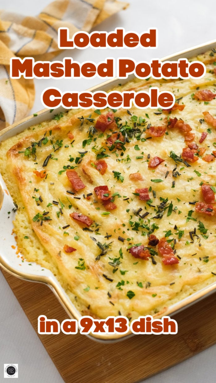 Loaded Mashed Potato Casserole Reluctant Entertainer