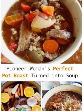 Pioneer Woman's Perfect Pot Roast Turned into Soup