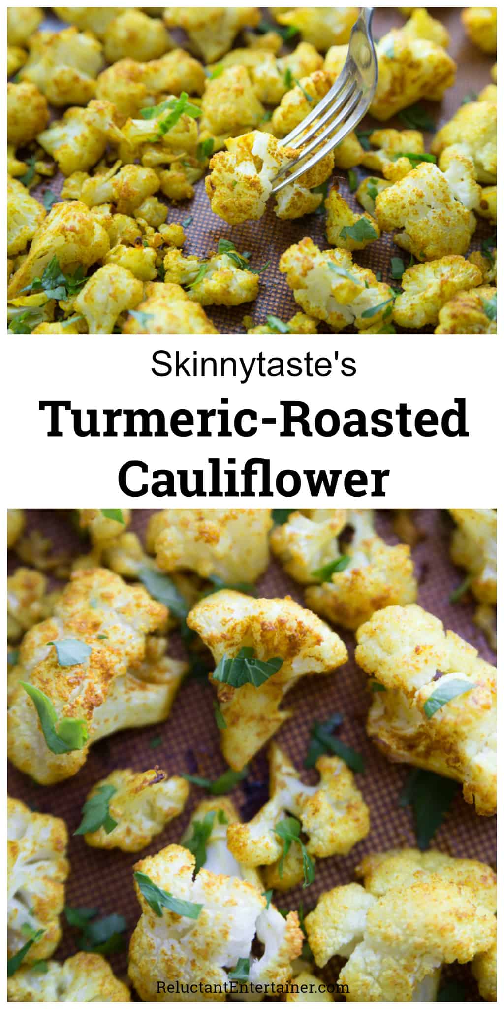 Skinnytaste's TurmericRoasted Cauliflower Reluctant Entertainer