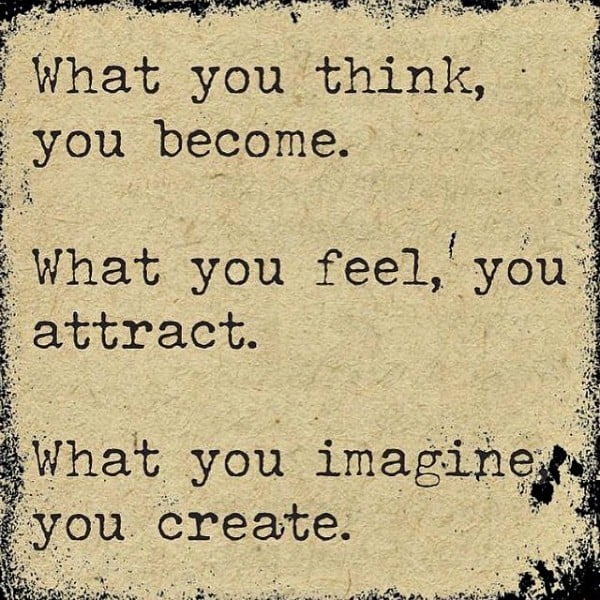 What you Think ... You Become ... 