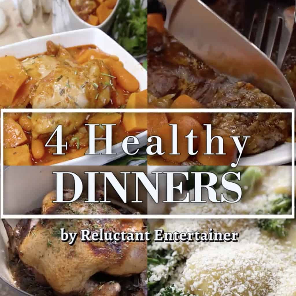 BEST EVER 4 Healthy Dinners - Reluctant Entertainer
