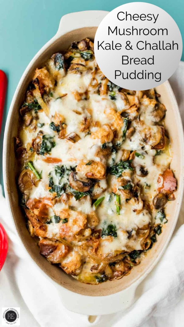 delicious pan of Cheesy Mushroom Kale Challah Bread Pudding