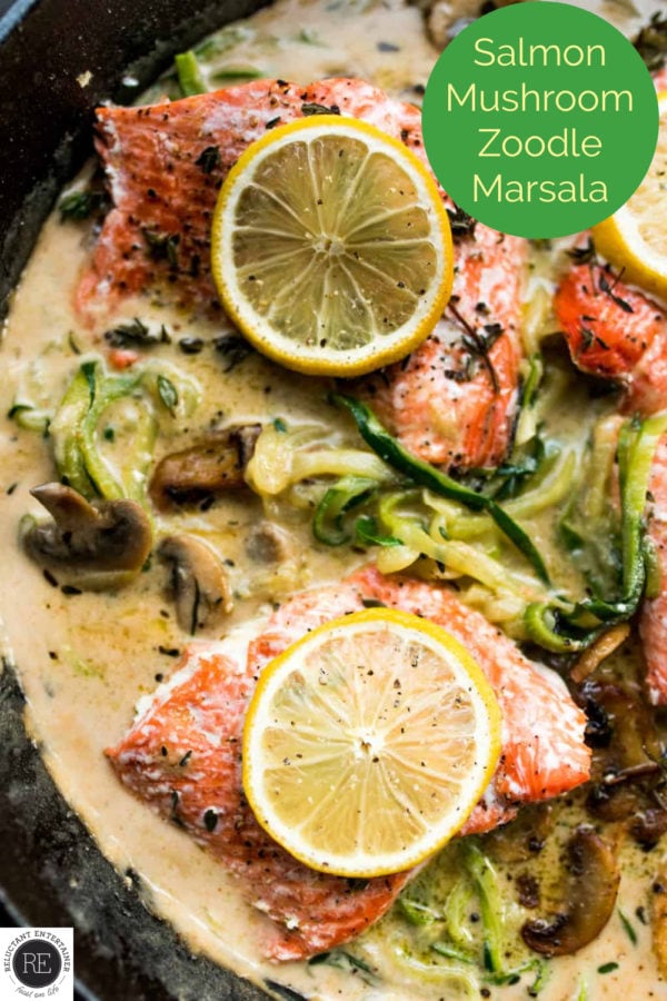 pan of Salmon Mushroom Zoodle Marsala