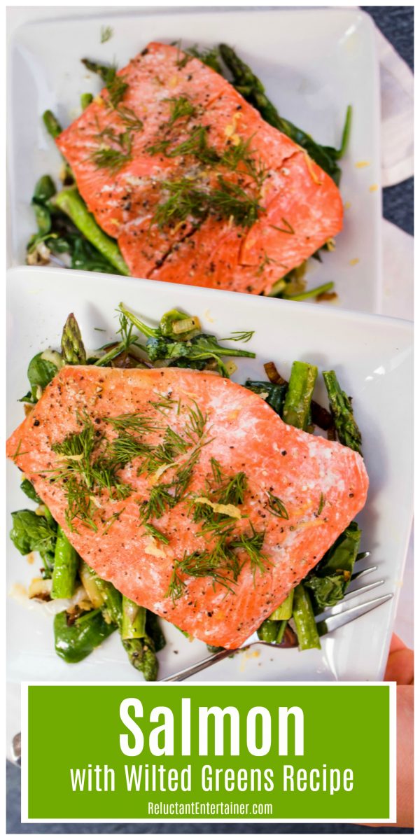 Salmon with Wilted Greens Recipe - Reluctant Entertainer