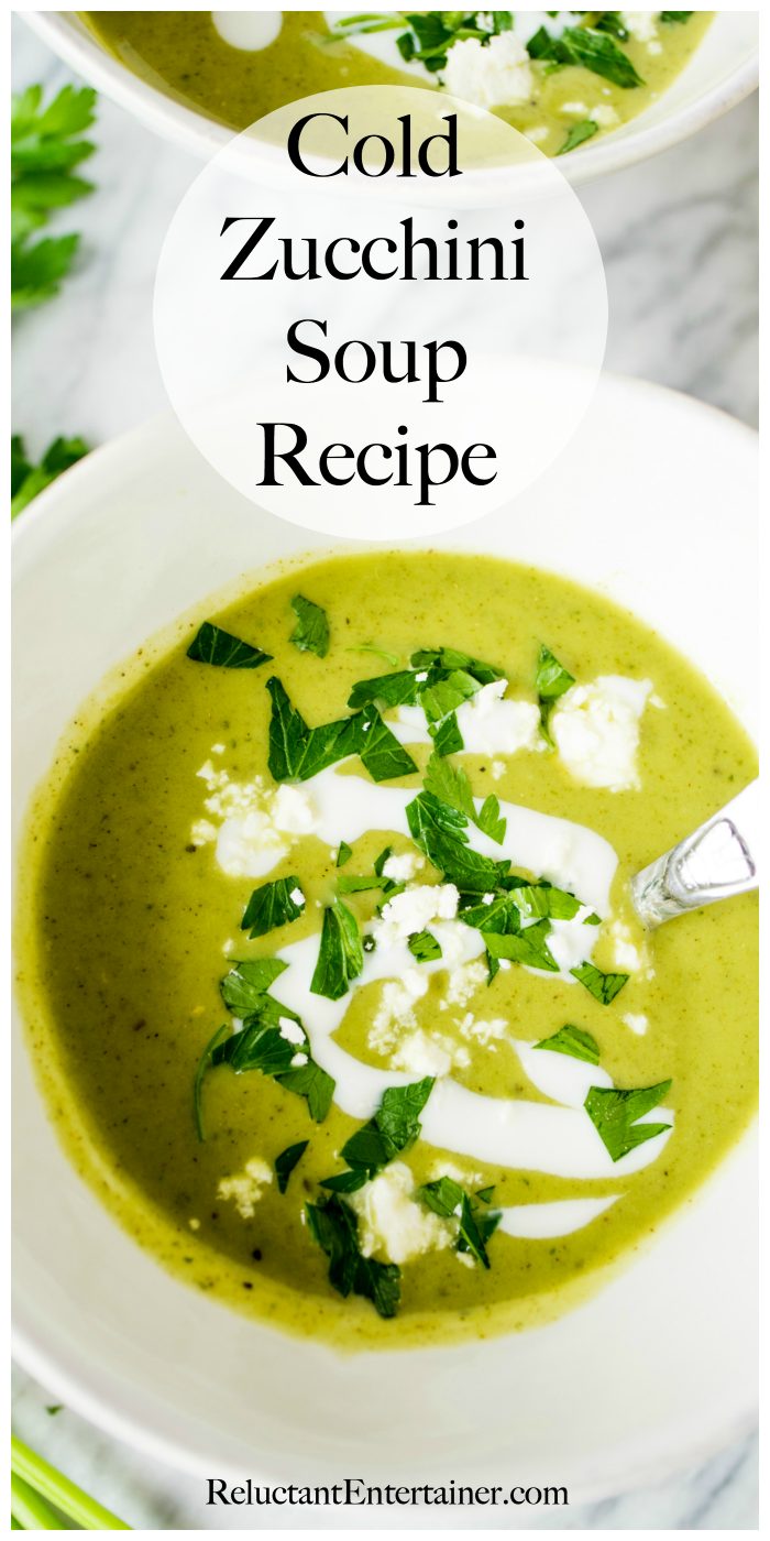 Cold Zucchini Soup Recipe Reluctant Entertainer