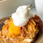 close up shot of Peaches and Cream Bread Pudding