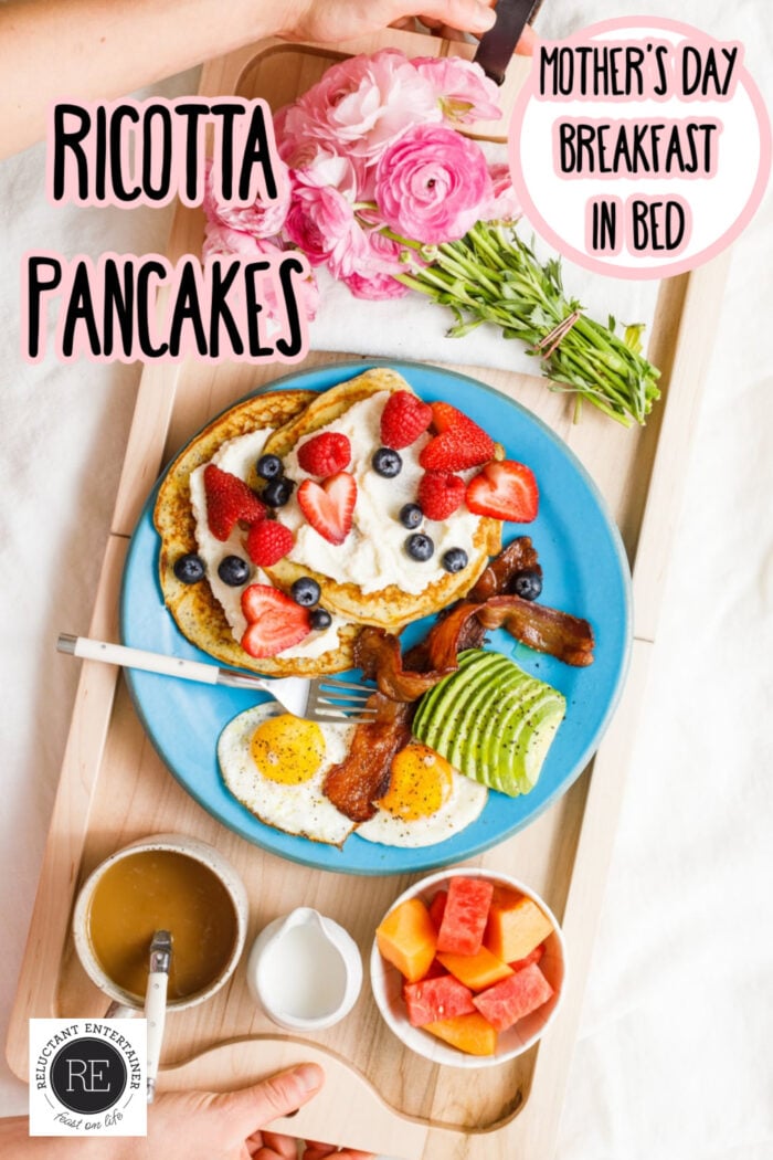 Mother&rsquo;s Day Breakfast In Bed (with Ricotta Pancakes)