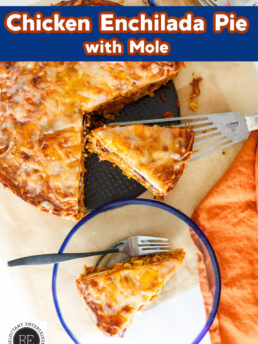 Chicken Enchilada Pie with Mole