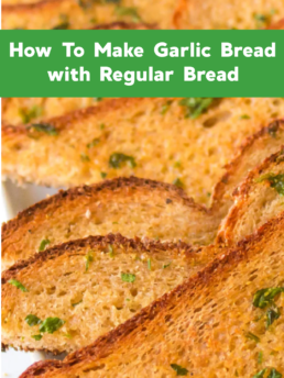 How To Make Garlic Bread with Regular Bread