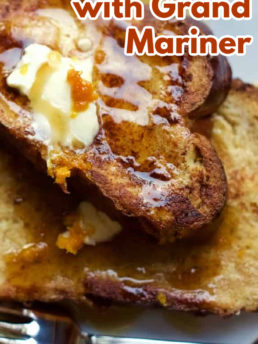 French Toast with Grand Mariner with butter & challah