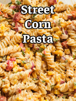 Mexican Street Corn Pasta