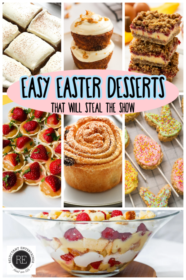 Easy Easter Desserts That Will Steal the Show - Reluctant Entertainer