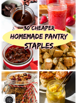 30 Cheaper Homemade Pantry Staples
